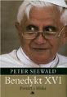 Benedykt XVI. Portret z bliska - Peter Seewald