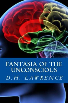 Fantasia of The Unconscious - D.H. Lawrence, Michael Rubin