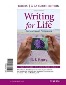 Writing for Life: Sentences and Paragraphs, Books a la Carte Edition - D.J. Henry, Dorling Kindersly