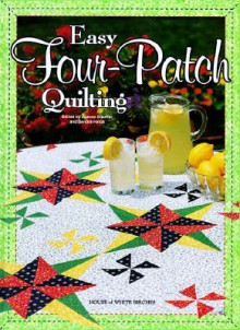 Easy Four-Patch Quilting - Sandra L. Hatch