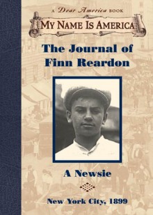 The Journal of Finn Reardon, A Newsie - Susan Campbell Bartoletti