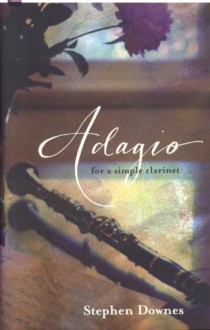 Adagio for a Simple Clarinet - Stephen Downes