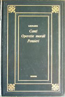 Canti - Operette morali - Pensieri - Giacomo Leopardi