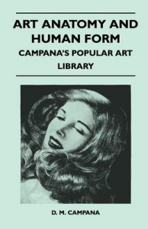 Art Anatomy and Human Form - Campana's Popular Art Library - D. M. Campana