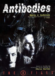 Antibodies (The X-Files) - Kevin J. Anderson