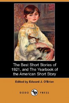 The Best Short Stories of 1921, and the Yearbook of the American Short Story (Dodo Press) - Edward O'Brien