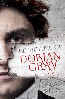 The Picture of Dorian Gray and Other Writings - Oscar Wilde