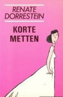 Korte metten - Renate Dorrestein