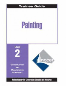 Painting Level Two, Level 2 - National Center for Construction Educati