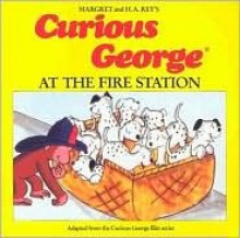 Curious George at the Fire Station Book & Cassette - Margret Rey, H.A. Rey, Alan J. Shalleck