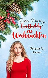 Eine Mommy zu Weihnachten - Serena C. Evans