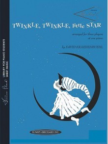 Twinkle, Twinkle, Little Star: Arranged for Three Players at One Piano - David Kraehenbuehl