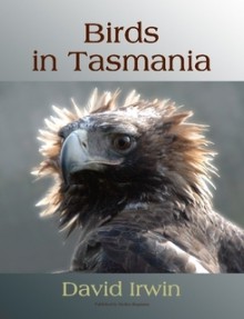 Birds In Tasmania - Marlies Bugmann, David Irwin