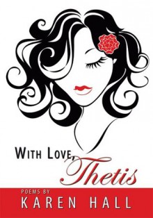 With Love, Thetis - Karen Hall