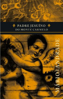 Padre Jesuíno do Monte Carmelo - Mário de Andrade