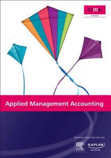 Applied Management Accounting Study Text - CIMA