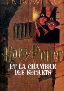 Harry Potter et la Chambre des Secrets - J.K. Rowling