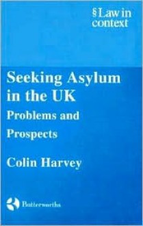 Seeking Asylum in the UK: Problems and Prospects - Colin Harvey