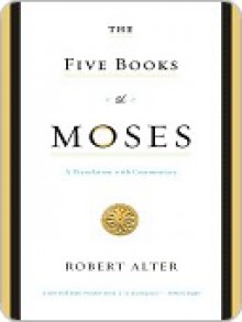 The Five Books of Moses: A Translation with Commentary - Anonymous, Robert Alter