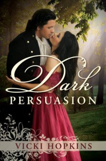 Dark Persuasion - Vicki Hopkins