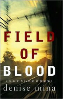 Field Of Blood - Denise Mina