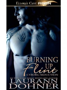 Burning Up Flint - Laurann Dohner