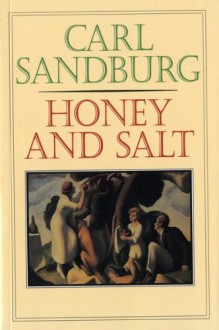 Honey and Salt - Carl Sandburg