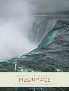 Pilgrimage - Annie Leibovitz, Doris Kearns Goodwin