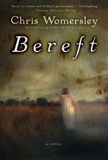 Bereft: A Novel - Chris Womersley