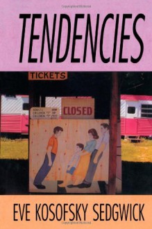 Tendencies - Eve Kosofsky Sedgwick, Michele Ainabarale