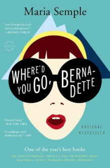 Where'd You Go, Bernadette - Maria Semple