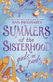 Girls in Pants (Sisterhood of the Traveling Pants, #3) - Ann Brashares