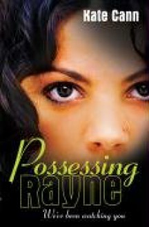 Possessing Rayne - Kate Cann