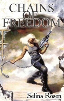 Chains of Freedom - Selina Rosen, Charles Keegan