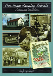 One-Room Country Schools: History and Recollections - Jerry Apps