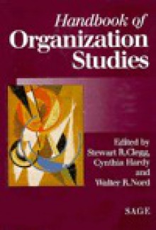 Handbook Of Organization Studies - Stewart R. Clegg