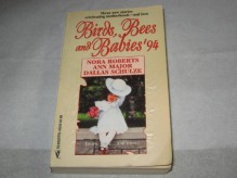 Omnibus: Birds, Bees and Babies '94: The Best Mistake, The Baby Machine, Cullen's Child - Ann Major, Dallas Schulze, Nora Roberts