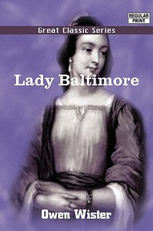 Lady Baltimore - Owen Wister