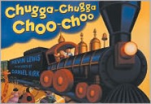 Chugga-Chugga Choo-Choo - Kevin Lewis, Daniel Kirk