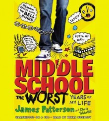 Middle School, The Worst Years of My Life (Audio) - James Patterson, Bryan Kennedy, Chris Tebbetts, Laura Park