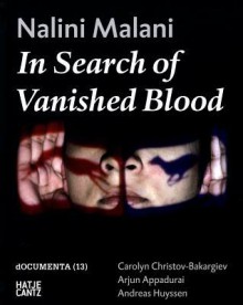 Nalini Malani: In Search of Vanished Blood - Chritov-Bakargiev C, Andreas Huyssen, Carolyn Christov-Bakargiev