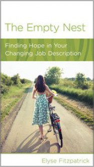 The Empty Nest: Finding Hope in Your Changing Job Description - Elyse M. Fitzpatrick