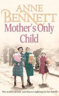 Mother's Only Child - Anne Bennett