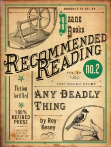 Any Deadly Thing (excerpt) (Electric Literature's Recommended Reading) - Roy Kesey, Dan Wickett