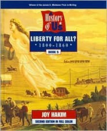 A History of Us: Book 5: Liberty for All? (1800-1860) - Joy Hakim