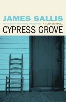 Cypress Grove. James Sallis - James Sallis