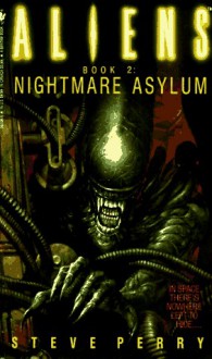 Aliens: Nightmare Asylum - Steve Perry