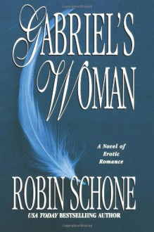 Gabriel's Woman - Robin Schone