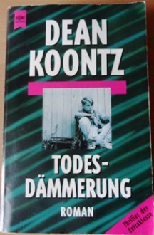 Todesdämmerung - Leigh Nichols, Dean Koontz