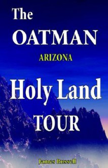 The Oatman Arizona Holy Land Tour, The Bible Chiseled In Stone - James Russell